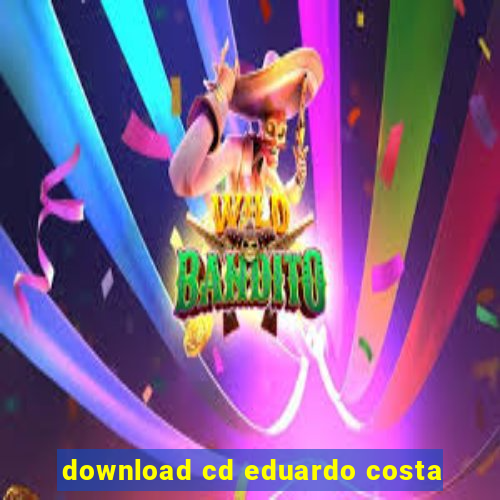 download cd eduardo costa